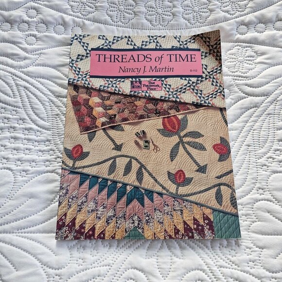 Threads Of Time By Nancy J. Martin 1990 Quilting Pattern Book, Softcover - Picture 1 of 12